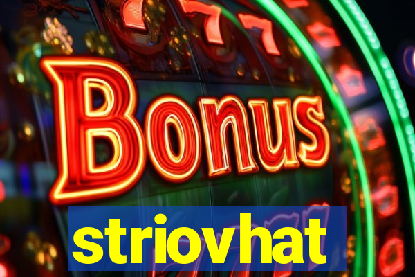 striovhat