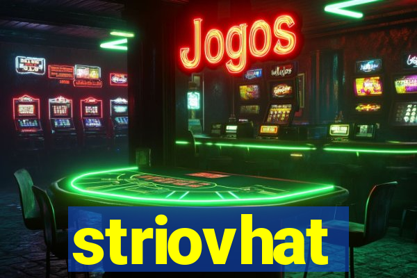 striovhat