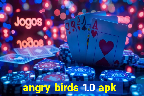 angry birds 1.0 apk