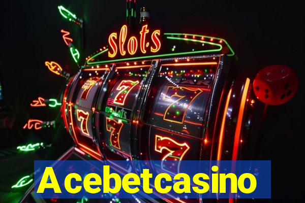 Acebetcasino