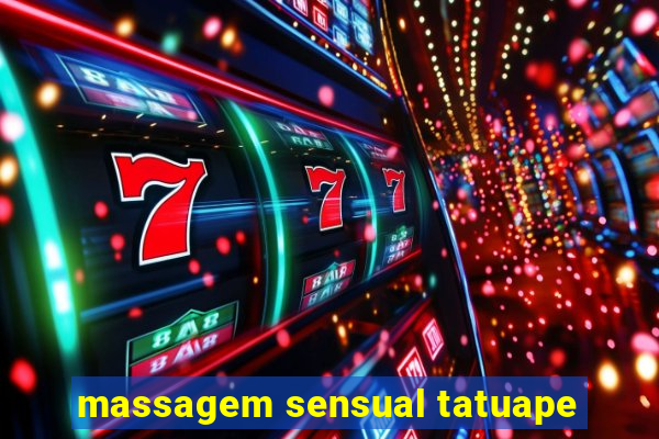 massagem sensual tatuape