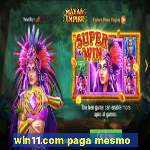 win11.com paga mesmo