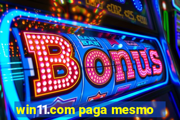 win11.com paga mesmo