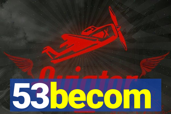 53becom