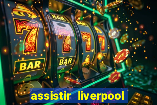 assistir liverpool x manchester city futemax