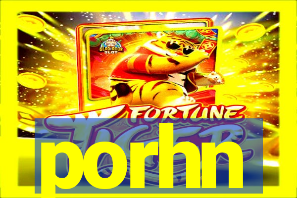 porhn