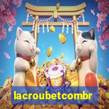 lacroubetcombr