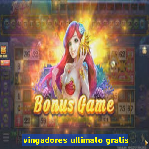 vingadores ultimato gratis