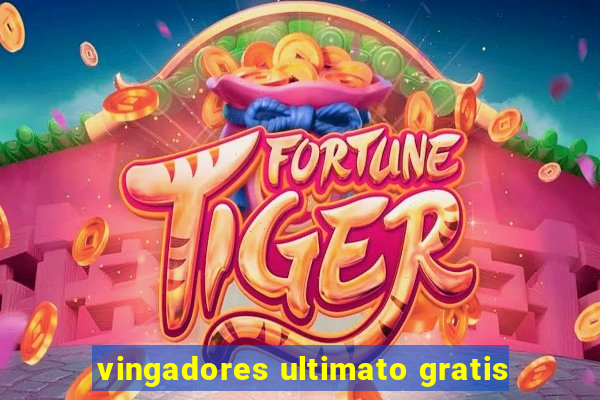 vingadores ultimato gratis