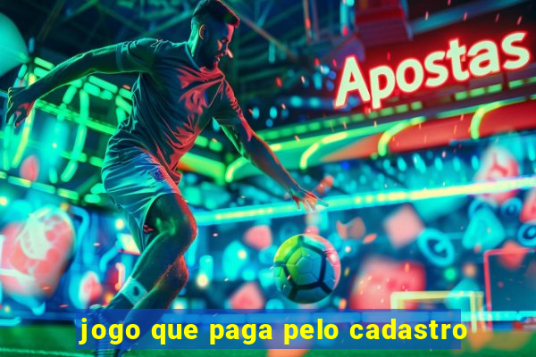 jogo que paga pelo cadastro