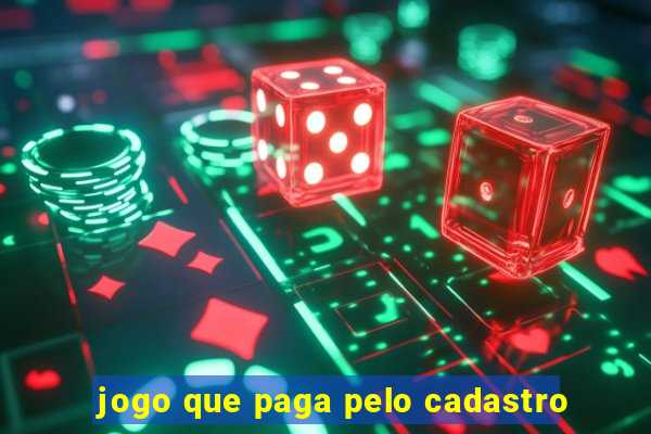 jogo que paga pelo cadastro