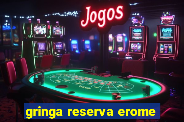 gringa reserva erome