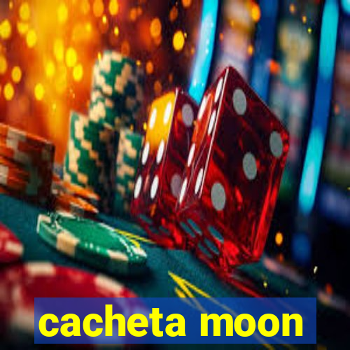 cacheta moon