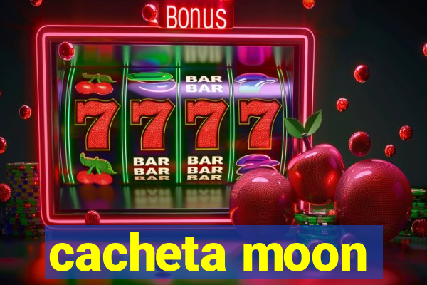 cacheta moon