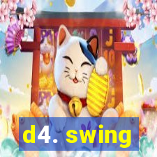 d4. swing