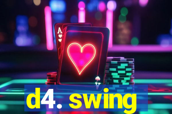 d4. swing