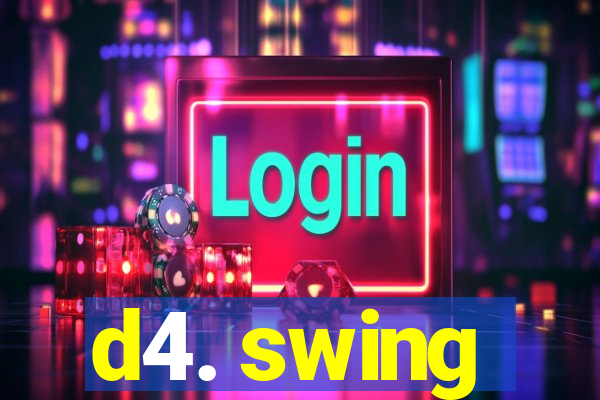 d4. swing