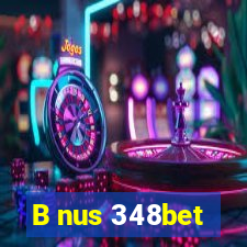 B nus 348bet