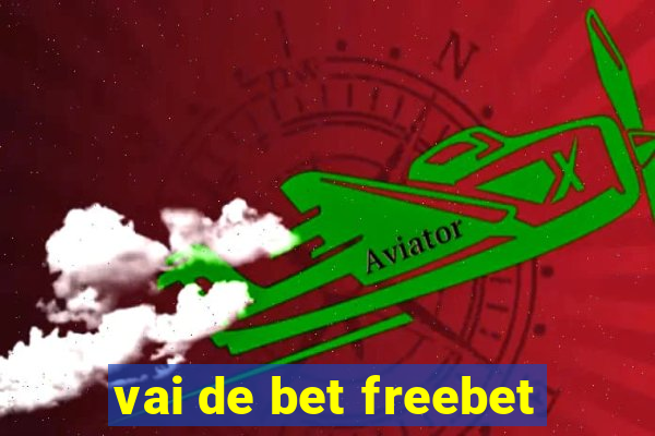 vai de bet freebet