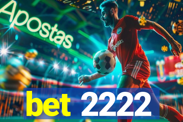 bet 2222