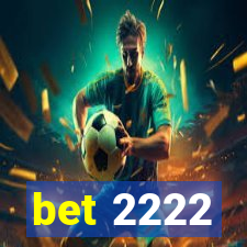 bet 2222