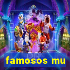 famosos mu