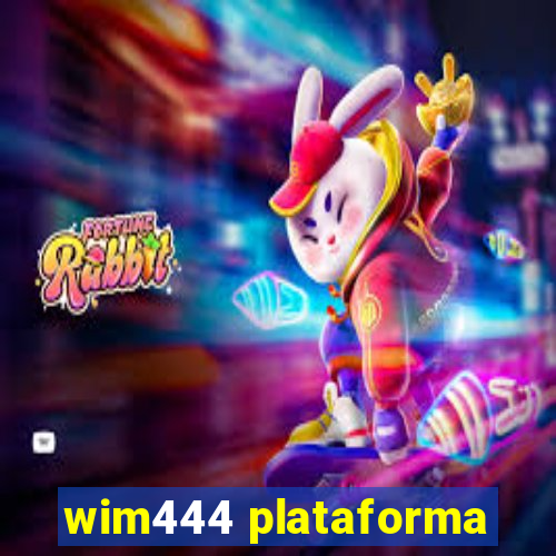 wim444 plataforma