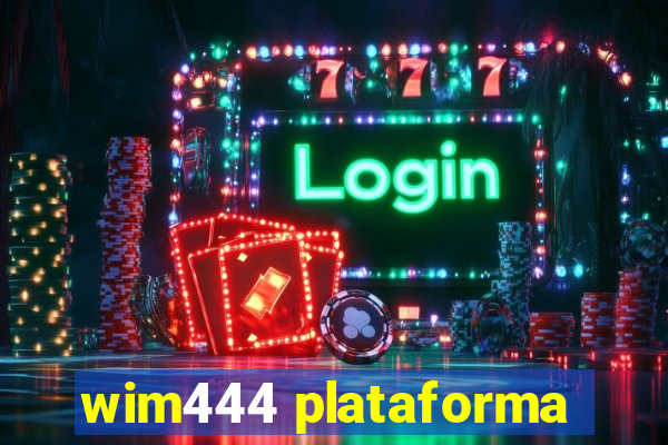 wim444 plataforma