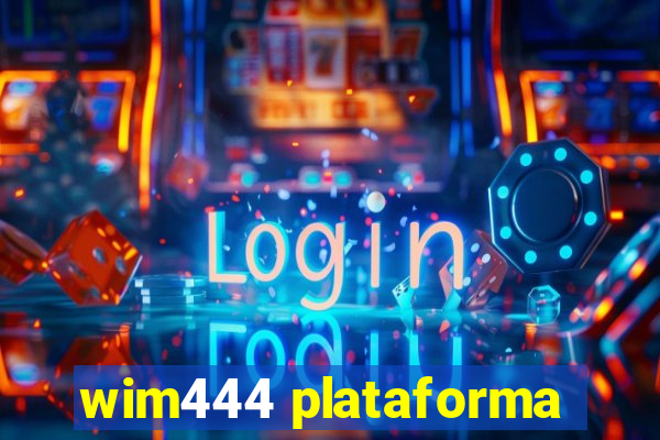 wim444 plataforma