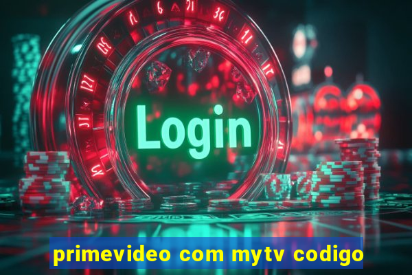 primevideo com mytv codigo