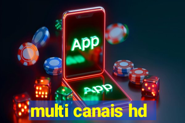 multi canais hd