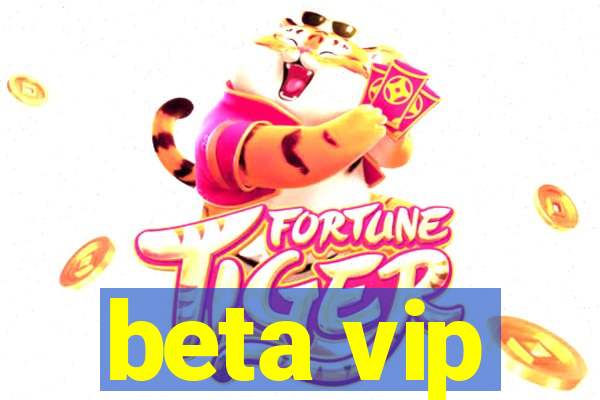 beta vip