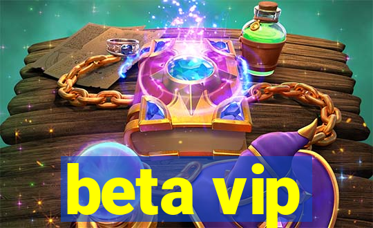 beta vip