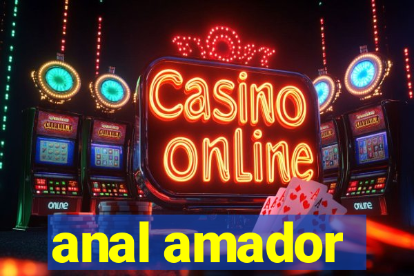 anal amador