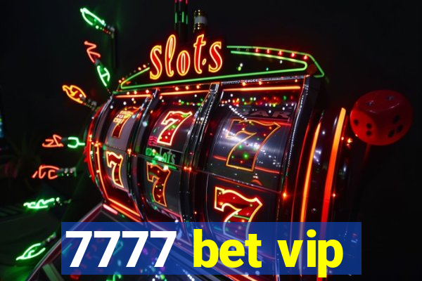 7777 bet vip