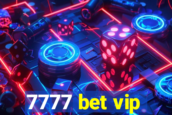 7777 bet vip