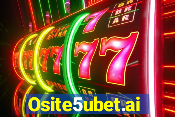 Osite5ubet.ai