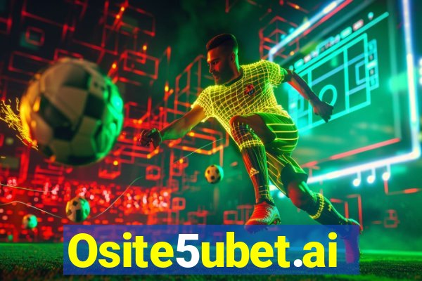 Osite5ubet.ai