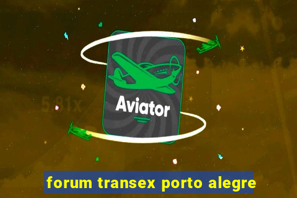 forum transex porto alegre