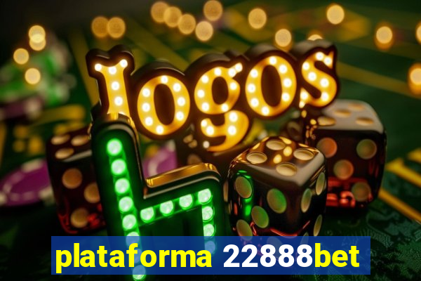 plataforma 22888bet