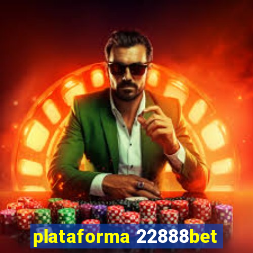 plataforma 22888bet