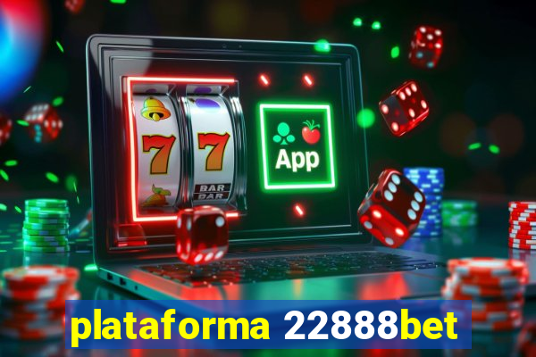 plataforma 22888bet