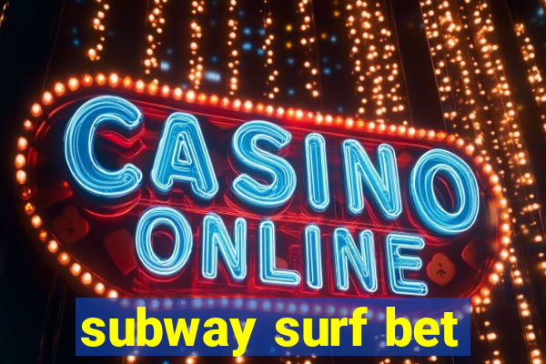 subway surf bet