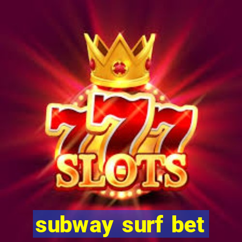 subway surf bet