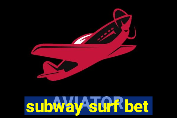 subway surf bet