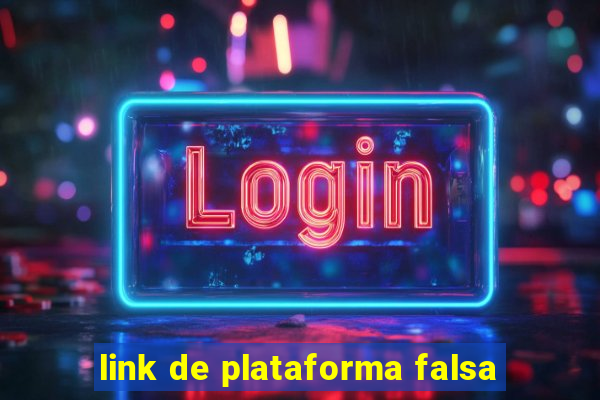 link de plataforma falsa