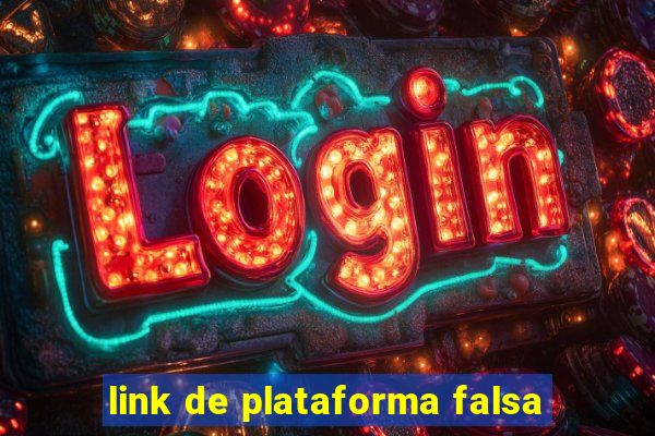 link de plataforma falsa