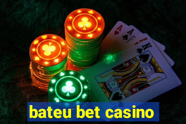 bateu bet casino