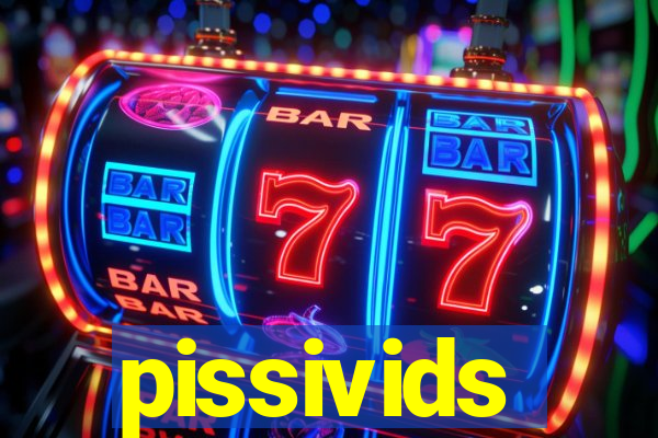 pissivids