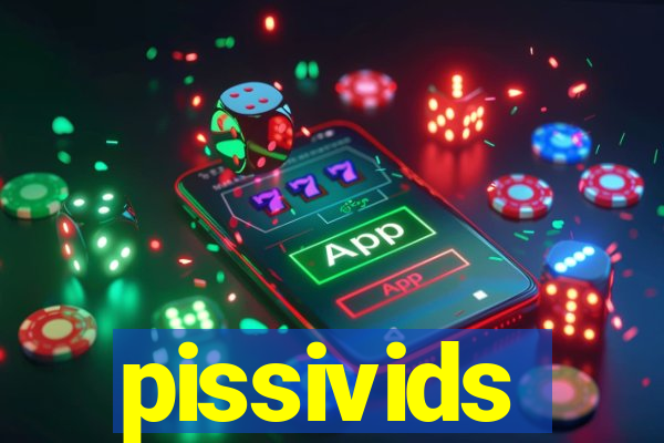 pissivids